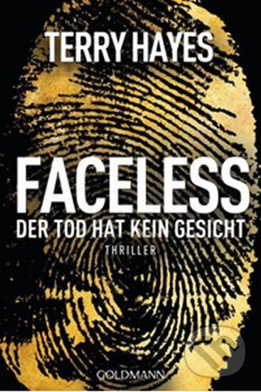 Kniha: Faceless: Der Tod hat kein Gesicht (Terry Hayes). , 2015 Kniha: Faceless: Der Tod hat kein Gesicht (Terry Hayes). , 2015