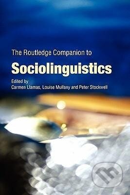 Kniha: The Routledge Companion to Sociolinguistics (Carmen Llamas). Routledge, 2006 Kniha: The Routledge Companion to Sociolinguistics (Carmen Llamas). Routledge, 2006