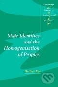 Kniha: State Identities and the Homogenisation of Peoples (Heather Rae). Cambridge University Press, 2010 Kniha: State Identities and the Homogenisation of Peoples (Heather Rae). Cambridge University Press, 2010