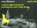 Kniha: Současná česká scénografie (Marie Zdeňková). Institut umění – Divadelní ústav, 2003 Kniha: Současná česká scénografie (Marie Zdeňková). Institut umění – Divadelní ústav, 2003