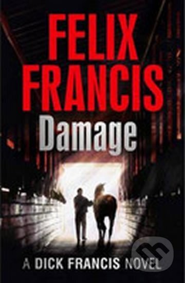 Kniha: Damage (Felix Francis). Michael Joseph, 2014 Kniha: Damage (Felix Francis). Michael Joseph, 2014