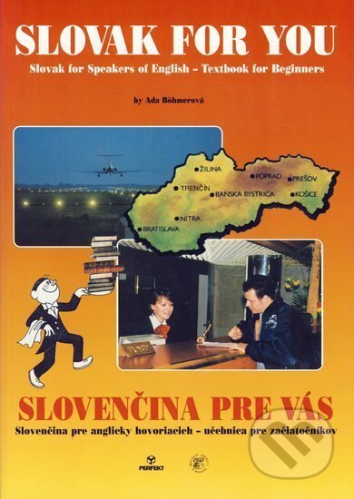 Kniha: Slovak for You-učeb. (Ada Bohmerová). Perfekt, 2003 Kniha: Slovak for You-učeb. (Ada Bohmerová). Perfekt, 2003
