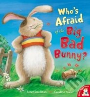 Kniha: Whos Afraid of the Big Bad Bunny? (Steve Smallman). Little Tiger, 2012 Kniha: Whos Afraid of the Big Bad Bunny? (Steve Smallman). Little Tiger, 2012