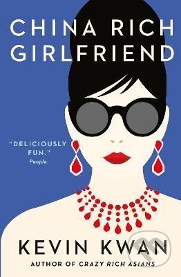 Kniha: China Rich Girlfriend (Kevin Kwan). Allen and Unwin, 2016 Kniha: China Rich Girlfriend (Kevin Kwan). Allen and Unwin, 2016