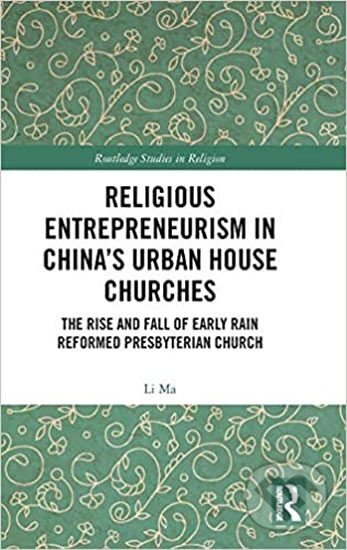 Kniha: Religious Entrepreneurism in C (Li Ma). Folio, 2019 Kniha: Religious Entrepreneurism in C (Li Ma). Folio, 2019