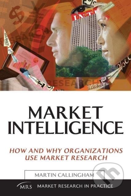 Kniha: Market Intelligence (Martin Callingham). Kogan Page, 2004 Kniha: Market Intelligence (Martin Callingham). Kogan Page, 2004