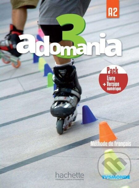Kniha: Adomania 3 (A2) Pack Livre de l´éleve + Version numérique (Céline Himber). Hachette Francais Langue Étrangere, 2020 Kniha: Adomania 3 (A2) Pack Livre de l´éleve + Version numérique (Céline Himber). Hachette Francais Langue Étrangere, 2020