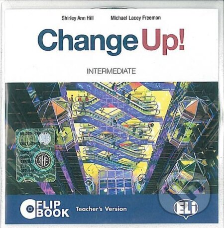 Kniha: Change up! Intermediate: Flip Book (Lacey Michael Freeman a S.A. Hill). Eli, 2009 Kniha: Change up! Intermediate: Flip Book (Lacey Michael Freeman a S.A. Hill). Eli, 2009