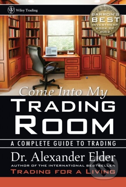 Kniha: Come Into My Trading Room (Alexander Elder). John Wiley & Sons, 2002 Kniha: Come Into My Trading Room (Alexander Elder). John Wiley & Sons, 2002