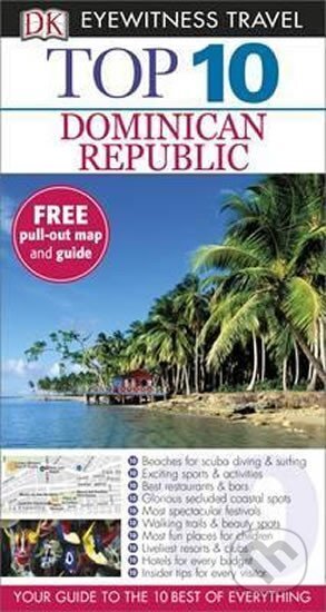 Kniha: Dominican Republic - Top 10 DK Eyewitness Travel Guide (DK Travel). Dorling Kindersley, 2015 Kniha: Dominican Republic - Top 10 DK Eyewitness Travel Guide (DK Travel). Dorling Kindersley, 2015