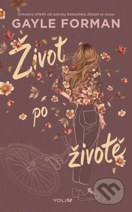 Kniha: Život po životě (Gayle Forman). YOLi CZ, 2026 Kniha: Život po životě (Gayle Forman). YOLi CZ, 2026