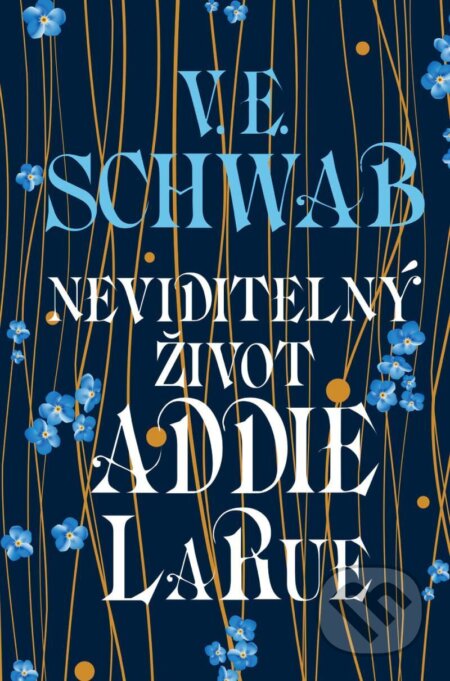 Kniha: Neviditelný život Addie LaRue (Victoria Schwabová). Slovart, 2021 Kniha: Neviditelný život Addie LaRue (Victoria Schwabová). Slovart, 2021