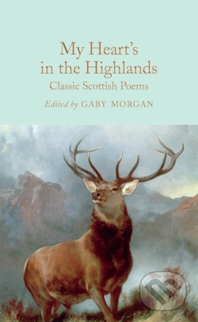 Kniha: My Heart’s in the Highlands (Gaby (Ed) Morgan). Pan Macmillan, 2021 Kniha: My Heart’s in the Highlands (Gaby (Ed) Morgan). Pan Macmillan, 2021