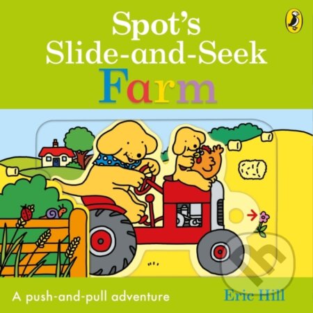 Kniha: Spot's Slide and Seek: Farm (Eric Hill). Puffin Books, 2023 Kniha: Spot's Slide and Seek: Farm (Eric Hill). Puffin Books, 2023