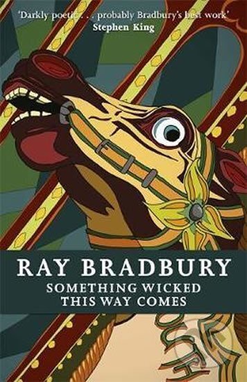 Kniha: Something Wicked This Way Come (Ray Bradbury). Orion, 2015 Kniha: Something Wicked This Way Come (Ray Bradbury). Orion, 2015