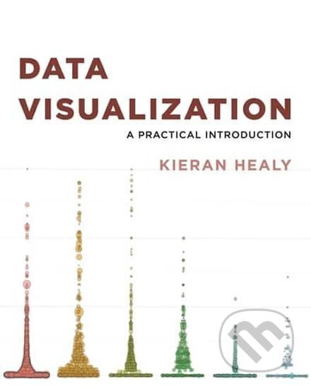 Kniha: Data Visualization A Practical Introduction (Kieran Healy). Princeton University Press, 2019 Kniha: Data Visualization A Practical Introduction (Kieran Healy). Princeton University Press, 2019