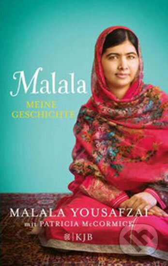 Kniha: Malala. Meine Geschichte (McCormick Malala, Patricia a Yousafzai). Fischer Verlag GmbH, 2014 Kniha: Malala. Meine Geschichte (McCormick Malala, Patricia a Yousafzai). Fischer Verlag GmbH, 2014