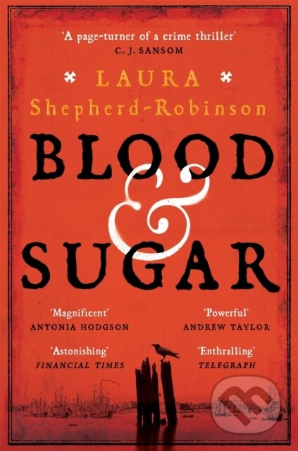 Kniha: Blood & Sugar (Laura Shepherd-Robinson). Pan Books, 2020 Kniha: Blood & Sugar (Laura Shepherd-Robinson). Pan Books, 2020