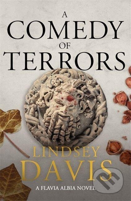 Kniha: A Comedy of Terrors (Lindsey Davis). Hodder and Stoughton, 2021 Kniha: A Comedy of Terrors (Lindsey Davis). Hodder and Stoughton, 2021