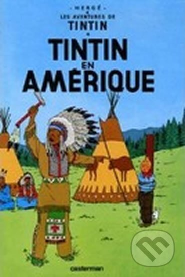 Kniha: Les Aventures de Tintin 3: Tintin en Amérique (Hergé). Casterman, 2006 Kniha: Les Aventures de Tintin 3: Tintin en Amérique (Hergé). Casterman, 2006