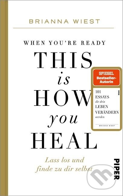 Kniha: When You're Ready, This Is How You Heal (Brianna Wiest). Piper, 2023 Kniha: When You're Ready, This Is How You Heal (Brianna Wiest). Piper, 2023
