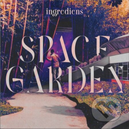 Hudobné CD: Ingrediens: Space Garden LP (Hudobné albumy). Hudobné albumy, 2023 Hudobné CD: Ingrediens: Space Garden LP (Hudobné albumy). Hudobné albumy, 2023