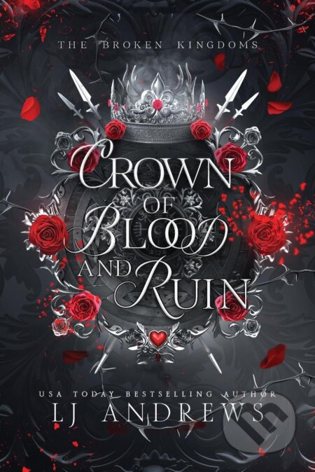 Kniha: Crown of Blood and Ruin (LJ Andrews). Victorious, 2022 Kniha: Crown of Blood and Ruin (LJ Andrews). Victorious, 2022