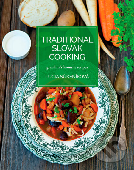 Kniha: Traditional Slovak Cooking (Lucia Súkeníková). Slovart, 2025 Kniha: Traditional Slovak Cooking (Lucia Súkeníková). Slovart, 2025
