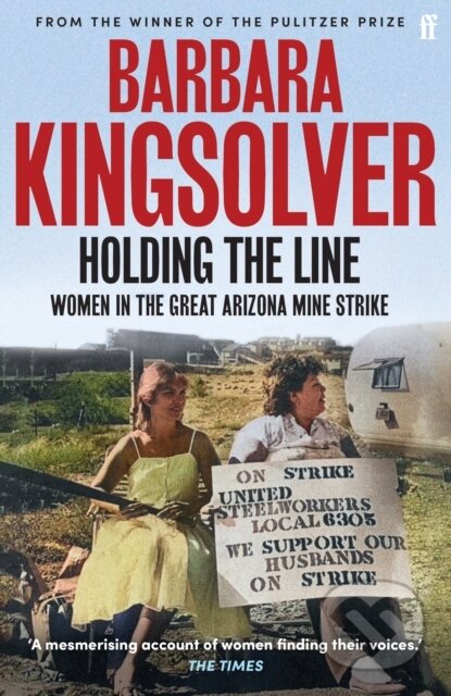 Kniha: Holding the Line (Barbara Kingsolver). Faber and Faber, 2025 Kniha: Holding the Line (Barbara Kingsolver). Faber and Faber, 2025