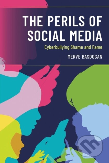 Kniha: The Perils of Social Media (Merve Basdogan). Rowman & Littlefield, 2025 Kniha: The Perils of Social Media (Merve Basdogan). Rowman & Littlefield, 2025