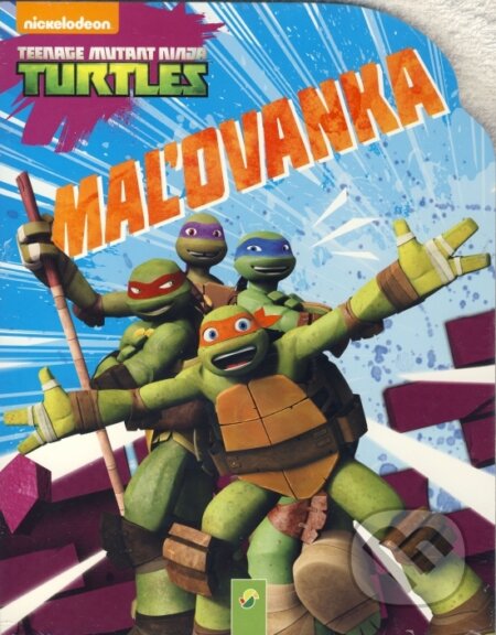 Kniha: Teenage Mutant Ninja TURTLES - Maľovanka (neuvedený autor). Schwager & Steinlein Verlag, 2016 Kniha: Teenage Mutant Ninja TURTLES - Maľovanka (neuvedený autor). Schwager & Steinlein Verlag, 2016