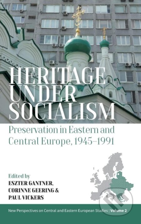 Kniha: Heritage under Socialism: Preservation in Eastern and Central Europe, 1945–1991 (Eszter Gantner). Berghahn Books, 2021 Kniha: Heritage under Socialism: Preservation in Eastern and Central Europe, 1945–1991 (Eszter Gantner). Berghahn Books, 2021