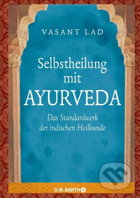 Kniha: Selbstheilung mit Ayurveda (Vasant Lad). , 2010 Kniha: Selbstheilung mit Ayurveda (Vasant Lad). , 2010