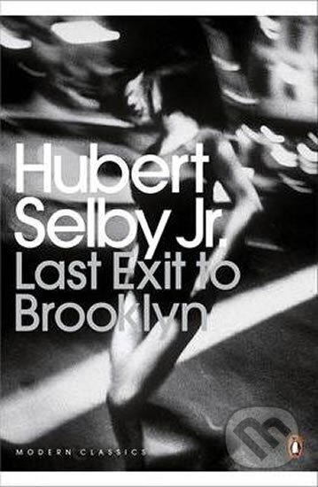 Kniha: Last Exit To Brooklyn (Hubert Selby). Penguin Books, 2011 Kniha: Last Exit To Brooklyn (Hubert Selby). Penguin Books, 2011