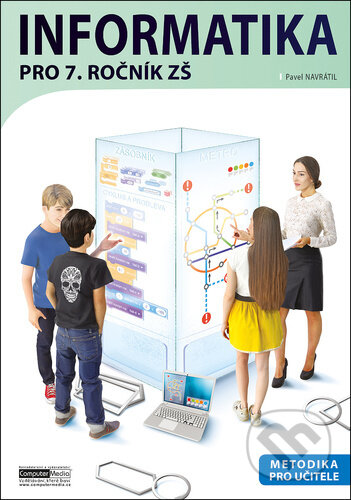 Kniha: Informatika pro 7. ročník ZŠ - Metodika pro učitele (Pavel Navrátil). Computer Media, 2025 Kniha: Informatika pro 7. ročník ZŠ - Metodika pro učitele (Pavel Navrátil). Computer Media, 2025