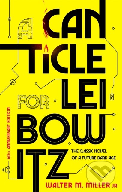 Kniha: A Canticle For Leibowitz (Walter M. a Jr Miller). Orbit, 2019 Kniha: A Canticle For Leibowitz (Walter M. a Jr Miller). Orbit, 2019