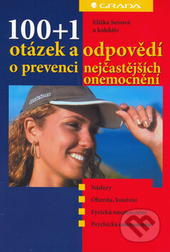 Kniha: 100+1 otázek a odpovědí o prevenci nejčastějších onemocnění (Eliška Sovová). Grada, 2006 Kniha: 100+1 otázek a odpovědí o prevenci nejčastějších onemocnění (Eliška Sovová). Grada, 2006