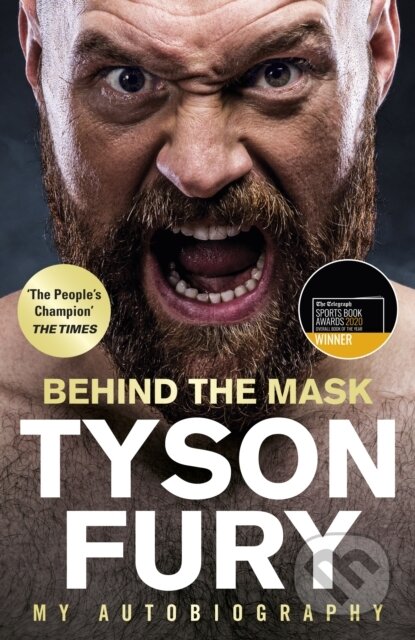 Kniha: Behind the Mask (Tyson Fury). Cornerstone, 2021 Kniha: Behind the Mask (Tyson Fury). Cornerstone, 2021