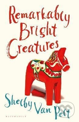 Kniha: Remarkably Bright Creatures (Shelby Pelt Van). Bloomsbury, 2022 Kniha: Remarkably Bright Creatures (Shelby Pelt Van). Bloomsbury, 2022