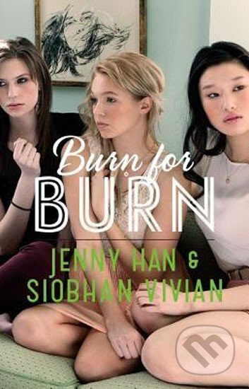 Kniha: Burn for Burn (Jenny Hanová a Siobhan Vivianová). Folio, 2013 Kniha: Burn for Burn (Jenny Hanová a Siobhan Vivianová). Folio, 2013
