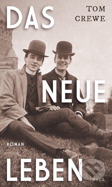 Kniha: Das Neue Leben (Tom Crewe). Insel Verlag, 2023 Kniha: Das Neue Leben (Tom Crewe). Insel Verlag, 2023