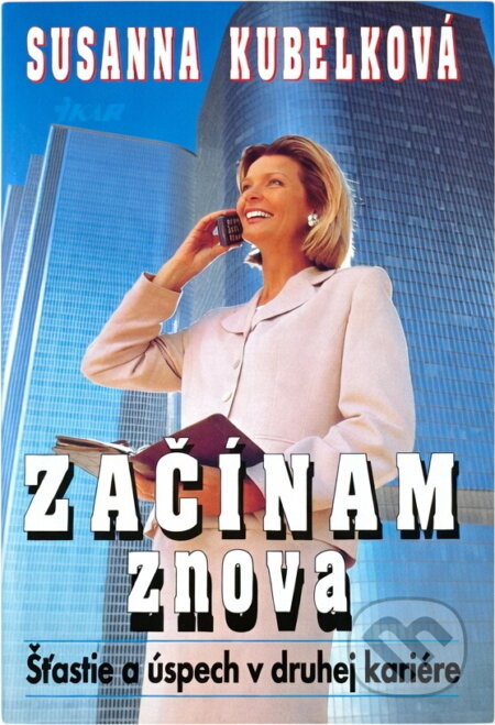 Kniha: Začínam znova (neuvedený autor). Ikar Kniha: Začínam znova (neuvedený autor). Ikar