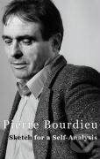 Kniha: Sketch for a Self-Analysis (Pierre Bourdieu). John Wiley & Sons, 2008 Kniha: Sketch for a Self-Analysis (Pierre Bourdieu). John Wiley & Sons, 2008