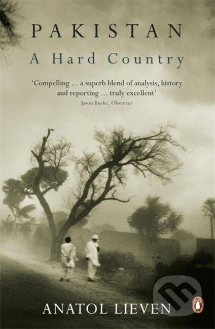 Kniha: Pakistan: A Hard Country (Anatol Lieven). , 2012 Kniha: Pakistan: A Hard Country (Anatol Lieven). , 2012