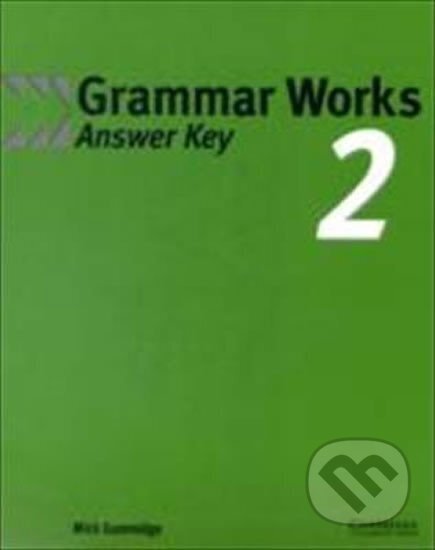 Kniha: Grammar Works 2: Answer Key (Michael Gammidge). Cambridge University Press, 2000 Kniha: Grammar Works 2: Answer Key (Michael Gammidge). Cambridge University Press, 2000