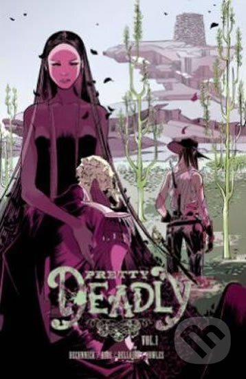 Kniha: Pretty Deadly Volume 1: The Shrike (Sue Kelly DeConnick). Image Comics, 2014 Kniha: Pretty Deadly Volume 1: The Shrike (Sue Kelly DeConnick). Image Comics, 2014