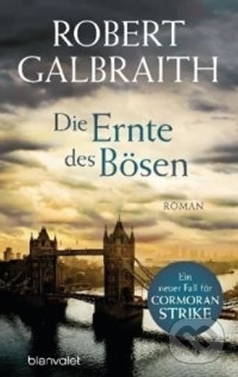 Kniha: Die Ernte des Bösen (Robert Galbraith). Blanvalet, 2016 Kniha: Die Ernte des Bösen (Robert Galbraith). Blanvalet, 2016