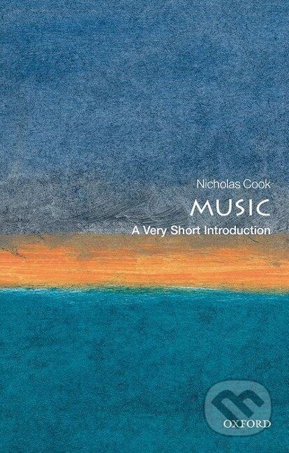 Kniha: Music: A Very Short Introduction (Nicholas Cook). Oxford University Press, 2021 Kniha: Music: A Very Short Introduction (Nicholas Cook). Oxford University Press, 2021