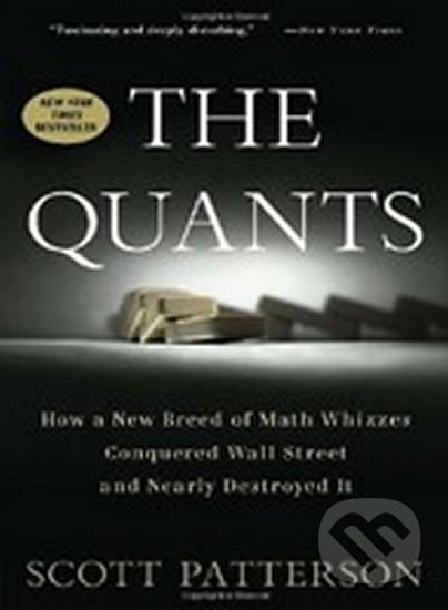 Kniha: The Quants (Scott Patterson). Random House, 2011 Kniha: The Quants (Scott Patterson). Random House, 2011