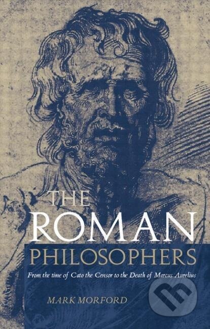 Kniha: Roman Philosophers (Mark Morford). Routledge, 2002 Kniha: Roman Philosophers (Mark Morford). Routledge, 2002